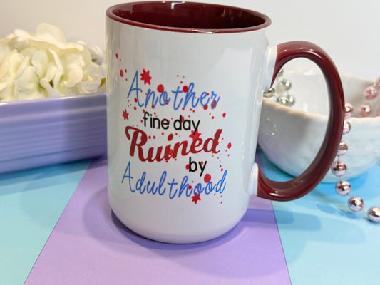 Colored Coffee Mugs with Sarcastic Sayings, 15 Oz Maroon Mug, Another Day Ruined By Adulthood