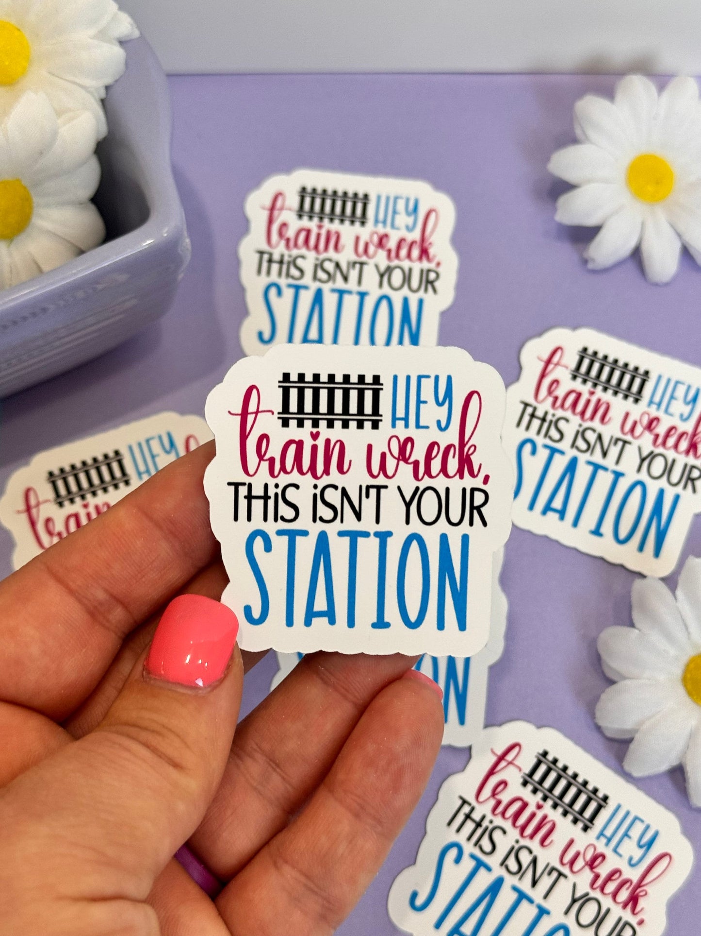 Sarcastic and Humorous Sticker for Journals and Agendas, Train Wreck This Isn't Your Station, 1 Die Cut Sticker