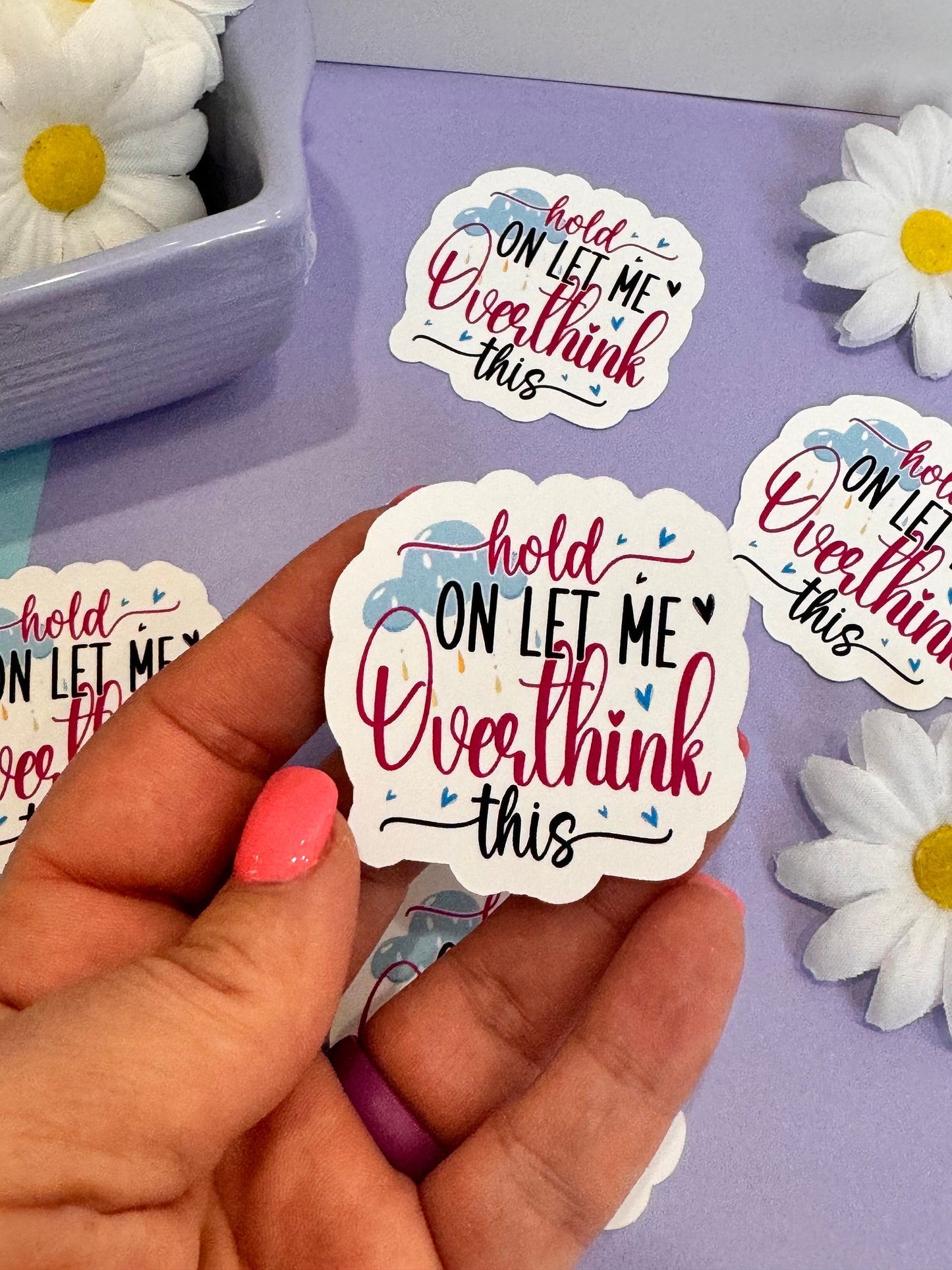 Sarcastic and Humorous Sticker for Journals and Agendas, Hold On Let Me Overthink This, 1 Die Cut Sticker