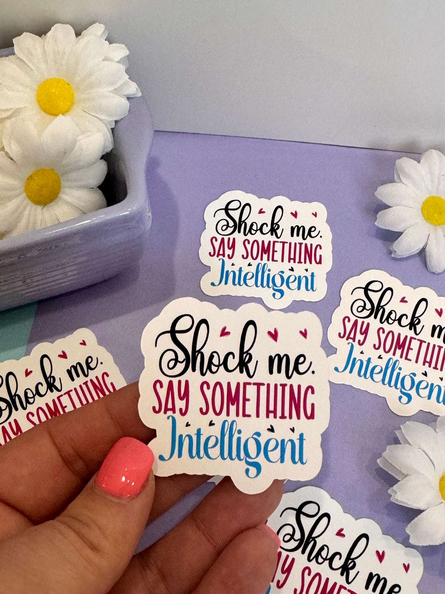 Sarcastic and Humorous Sticker for Journals and Agendas, Shock Me Say Something Intelligent, 1 Die Cut Sticker