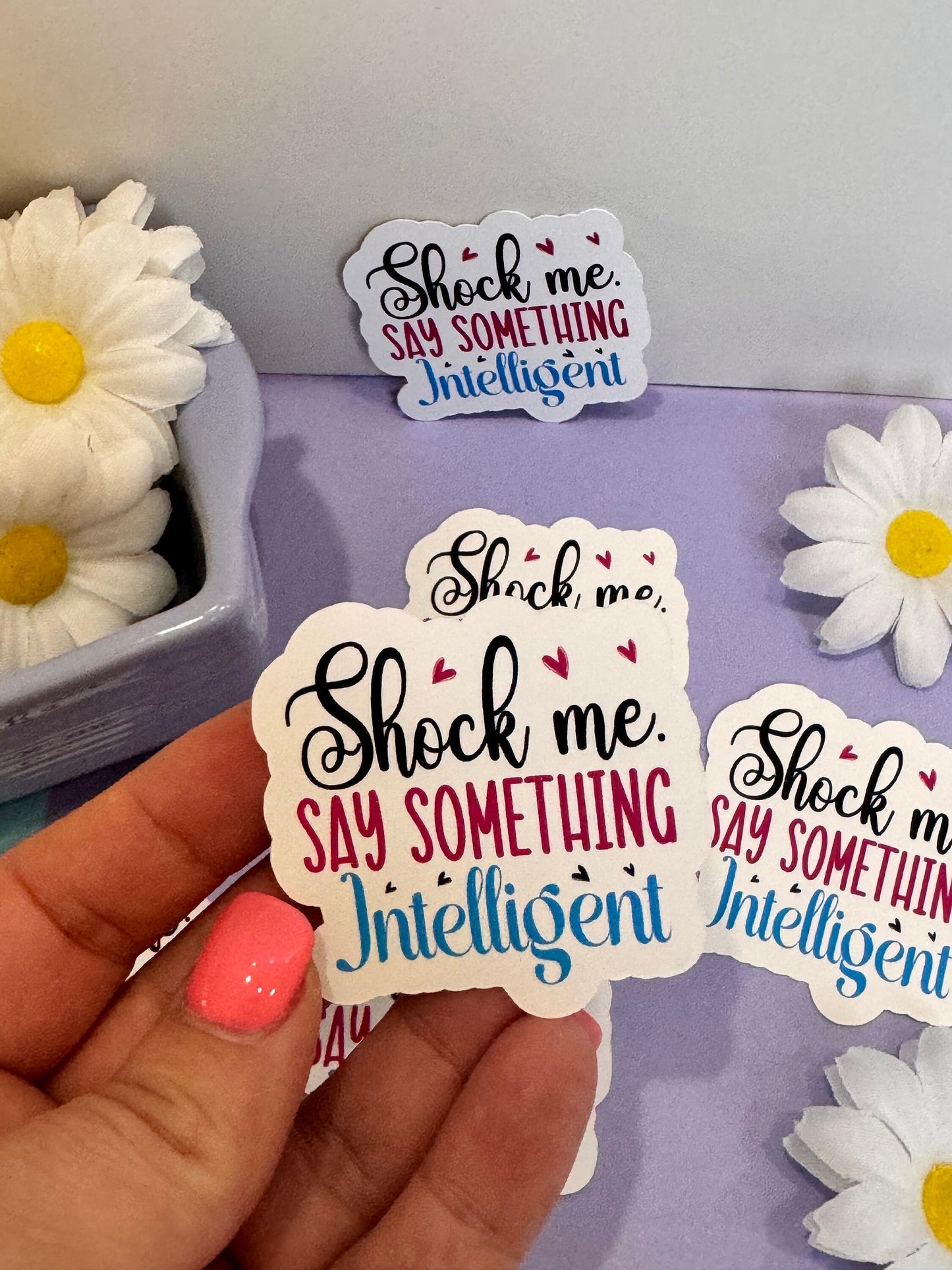 Sarcastic and Humorous Sticker for Journals and Agendas, Shock Me Say Something Intelligent, 1 Die Cut Sticker