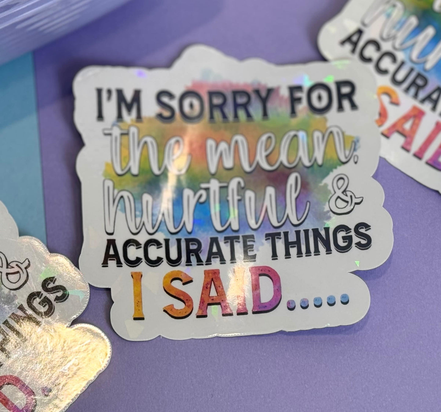 Die Cut Water Bottle Sticker with Gem Holographic Laminate, 3 inch, I'm Sorry For The Mean Hurtful and Accurate Things I Said