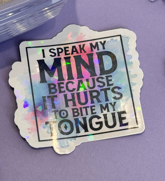 Die Cut Water Bottle Sticker with Gem Holographic Laminate, 3 inch, I Speak My Mind Because It Hurts To Bite My Tongue