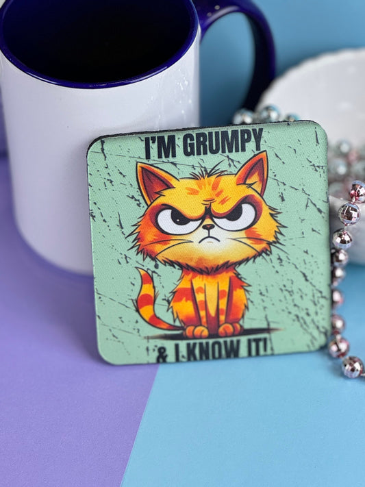 I'm Grumpy and I Know It Sarcastic Angry Cat Coaster, Sublimated Neoprene