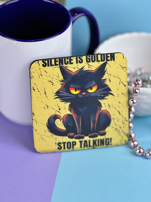 Silence Is Golden Stop Talking Sarcastic Angry Cat Coaster, Sublimated Neoprene