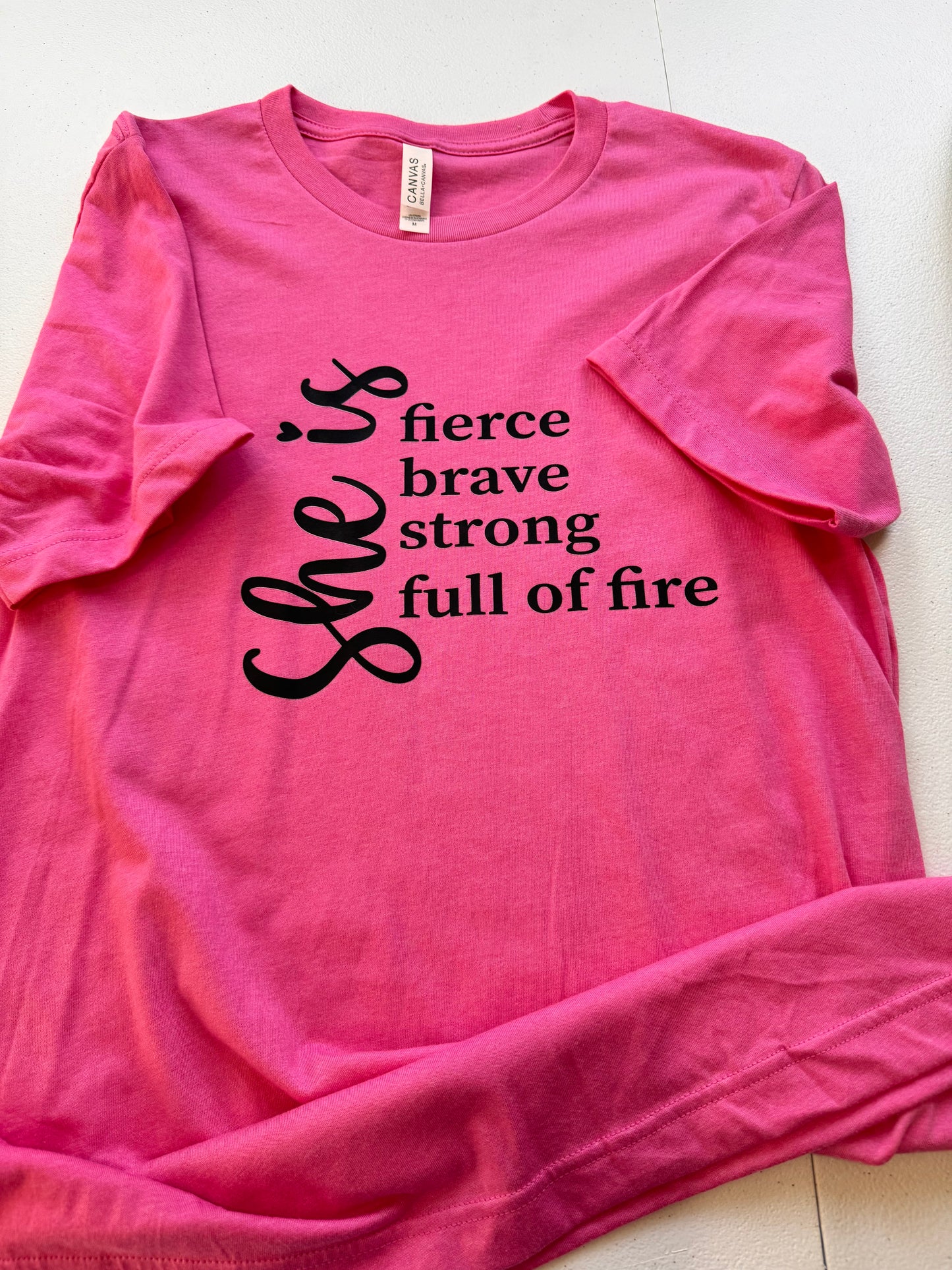 She is Fierce Brave Strong Full of Fire, Motivational Pink T-shirt