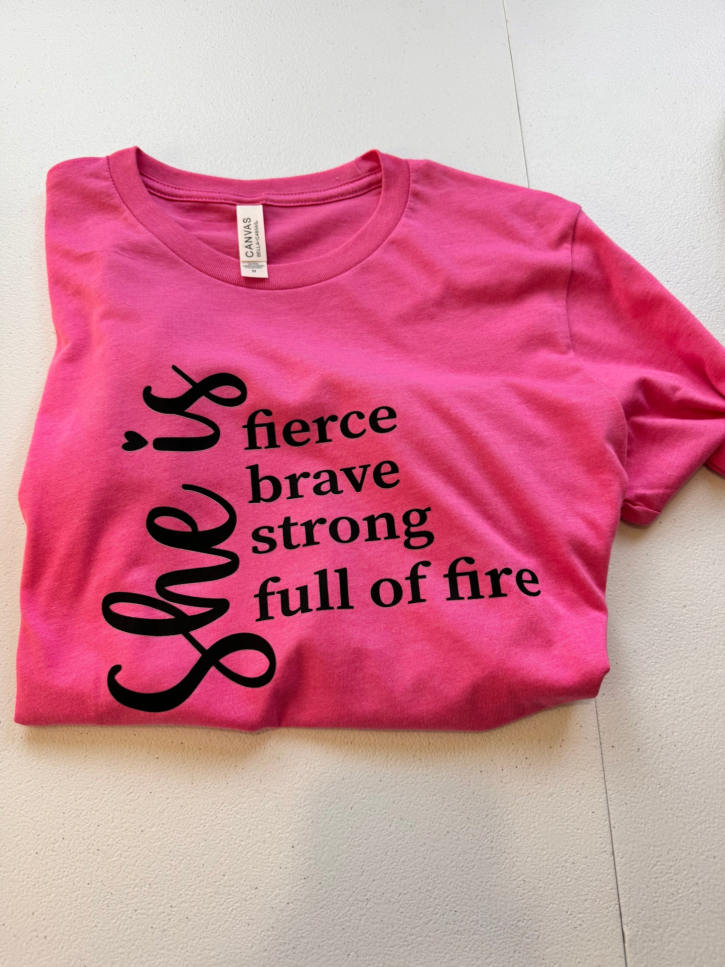 She is Fierce Brave Strong Full of Fire, Motivational Pink T-shirt