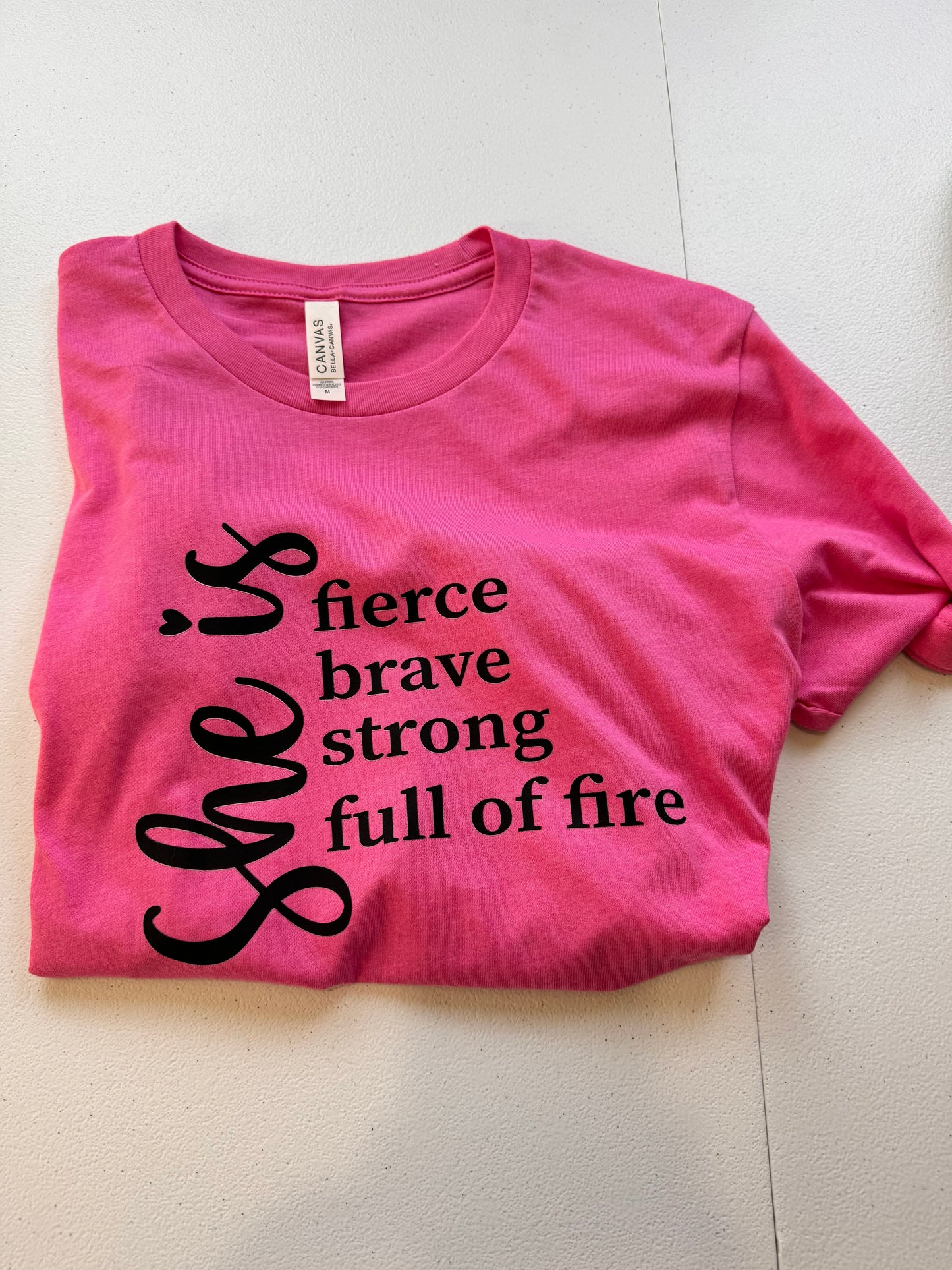 She is Fierce Brave Strong Full of Fire, Motivational Pink T-shirt