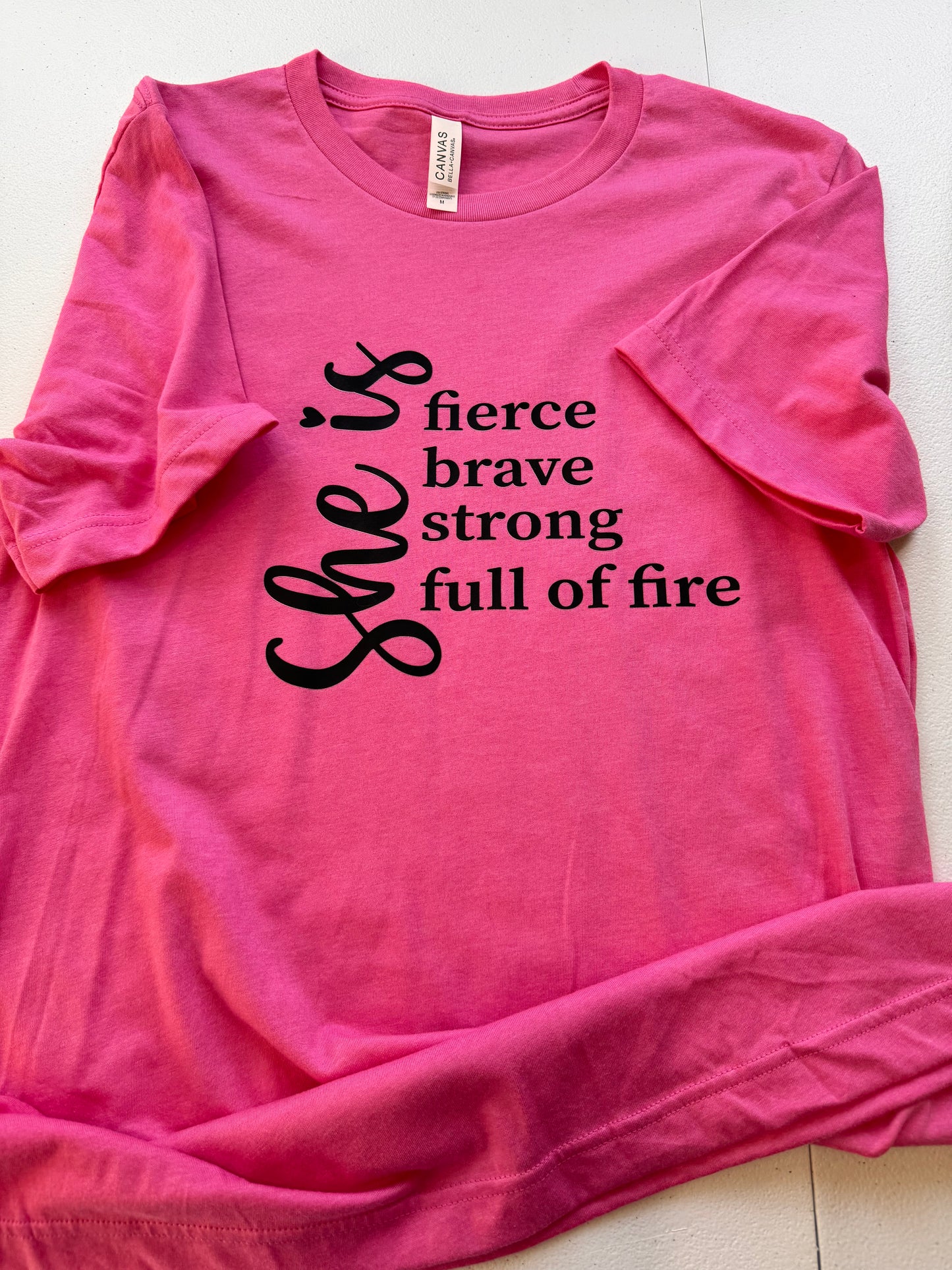 She is Fierce Brave Strong Full of Fire, Motivational Pink T-shirt