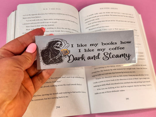 I Like My Books How I Like My Coffee- Dark and Steamy, Laminated Bookmark