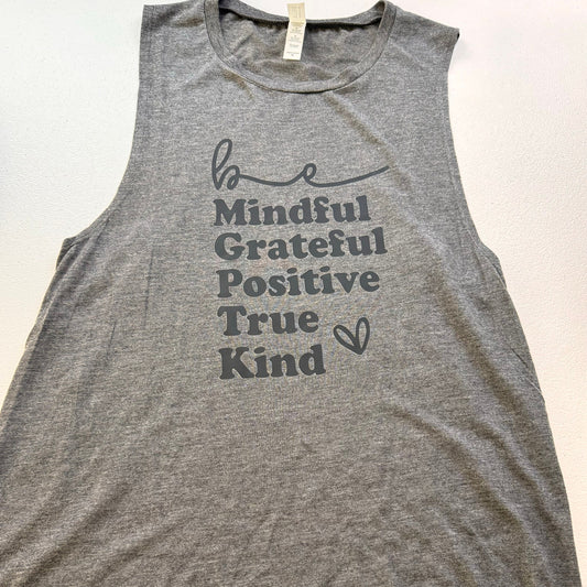 Be Mindful, Grateful, Positive, True, Kind. Gray Muscle Tank Top