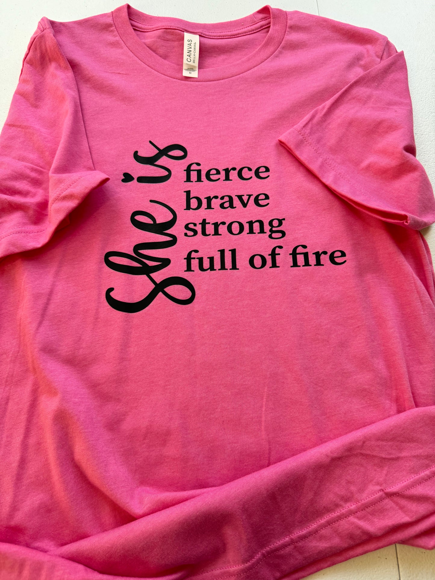 She is Fierce Brave Strong Full of Fire, Motivational Pink T-shirt