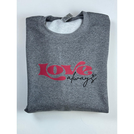Love Always Valentines Day Everyday Crew Neck Sweatshirt in Graphite Heather Gray