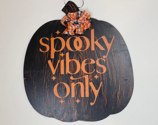 Wooden Pumpkin Sign with Spooky Vibes Only vinyl design