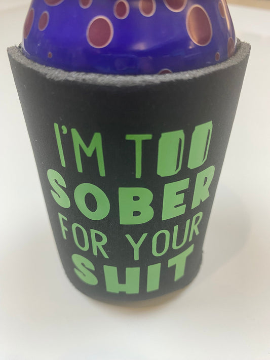 Can Cooler, Black and Green Beer Holder, Sober Friend, Funny Sayings