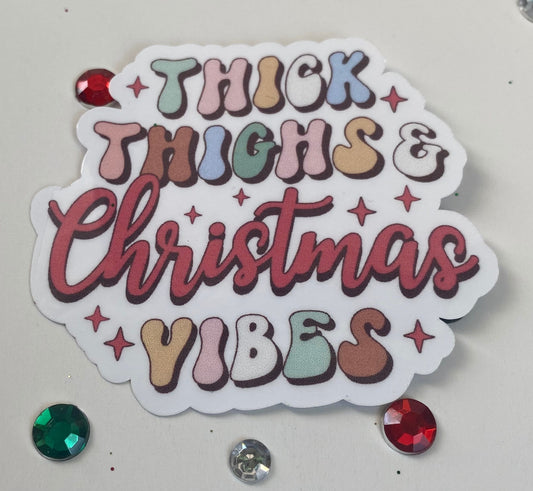 Thick Thighs Christmas Vibes Vinyl Sticker